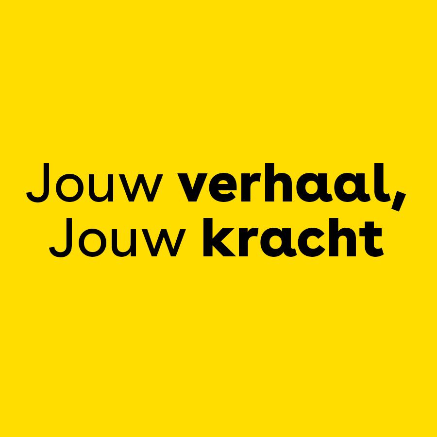 Geel vlak met de typografie “Jouw verhaal, jouw kracht”